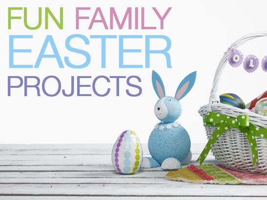 6 DIY Fun Family Easter Projects